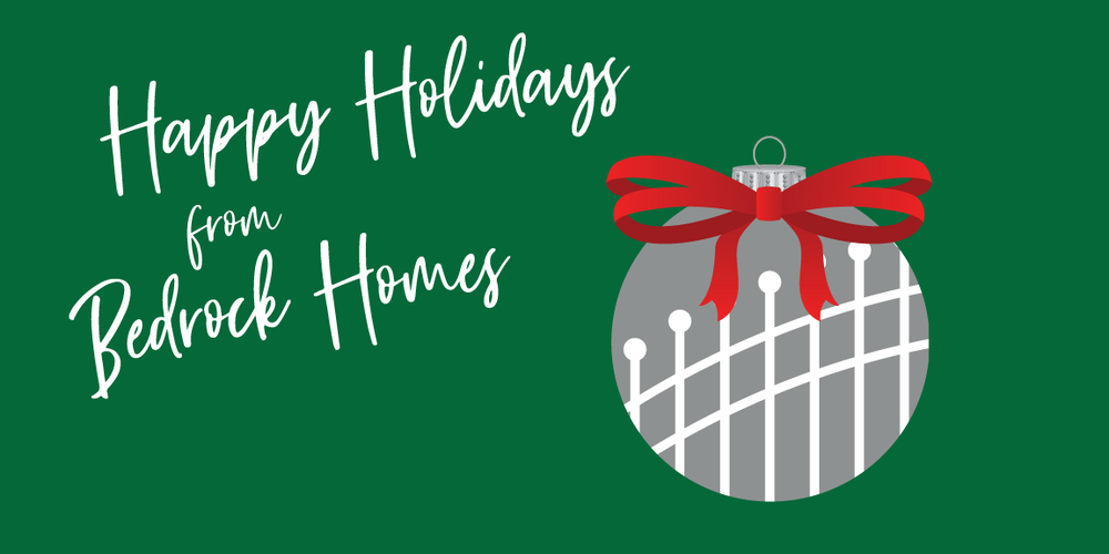Happy Holidays from Bedrock Homes